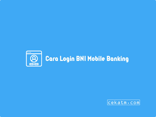 Cara Login BNI Mobile Banking